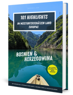 Bosnien & Herzegowina Reiseführer – 101 Highlights im meistunterschätzen Land Europas