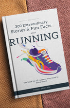 300 Extraordinary Stories and Fun Facts about Running