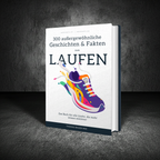 300 außergewöhnliche Geschichten und lustige Fakten zum Laufen